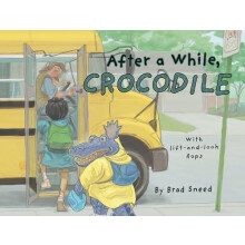 After a While Crocodile by Brad Sneed Hardcover Book
