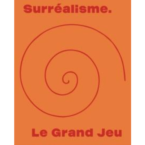 Surrealisme. Le Grand Jeu Paperback Book