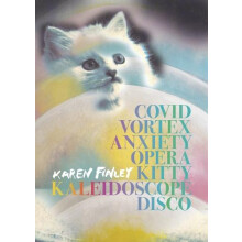 COVID Vortex Anxiety Opera Kitty Kaleidoscope Disco by Karen Finley Pa