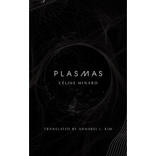 Plasmas by Celine Minard Paperback Book