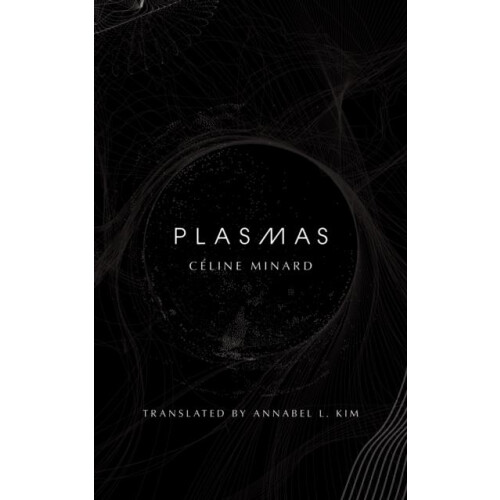 Plasmas by Celine Minard Paperback Book