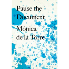 Pause the Document by Mnica de la Torre Paperback Book
