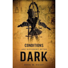 Conditions are Different After Dark by Owen W Knight Paperback Book