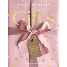 Couture Craft Gifts by Hannah ReadBaldrey Hardcover Book