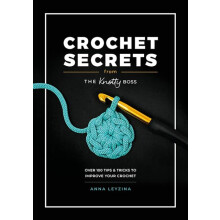 Crochet Secrets from the Knotty Boss by Anna Leyzina Paperback Book