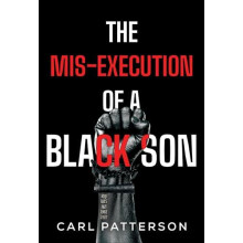 The MisExecution of a Black Son by Carl Patterson Paperback Book