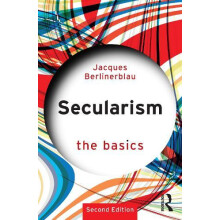 Secularism The Basics by Berlinerblau Jacques Georgetown University US