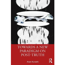 Towards a New Paradigm on Posttruth by Anam Kuraishi Paperback Book