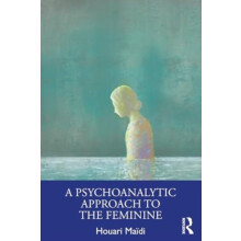 A Psychoanalytic Approach to the Feminine by Houari Maidi Paperback Bo