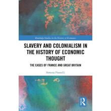 Slavery and Colonialism in the History of Economic Thought by Simona P