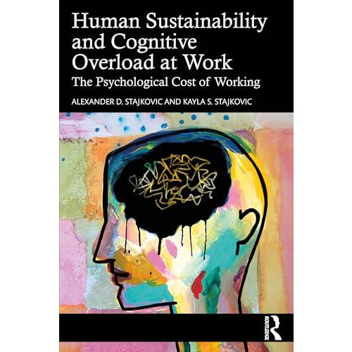 Human Sustainability and Cognitive Overload at Work by Kayla S. Stajko