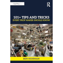 101 Tips and Tricks Every Prop Maker Should Know by Ben Hohman Paperba