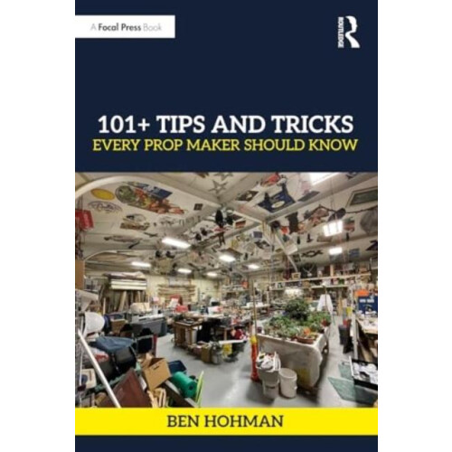 101 Tips and Tricks Every Prop Maker Should Know by Ben Hohman Paperba