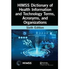 HIMSS Dictionary of Health Information and Technology Terms Acronyms a