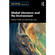Global Literature and the Environment by Ong Jade Munslow University o