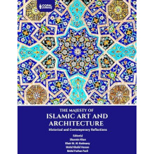 The Majesty of Islamic Art and Architecture Hardcover Book