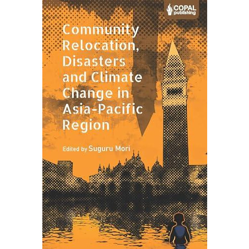 Community Relocation Disasters and Climate Change in AsiaPacific Regio