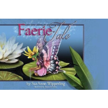 A Faerie Tale by Suz Anne Wipperling Paperback Book