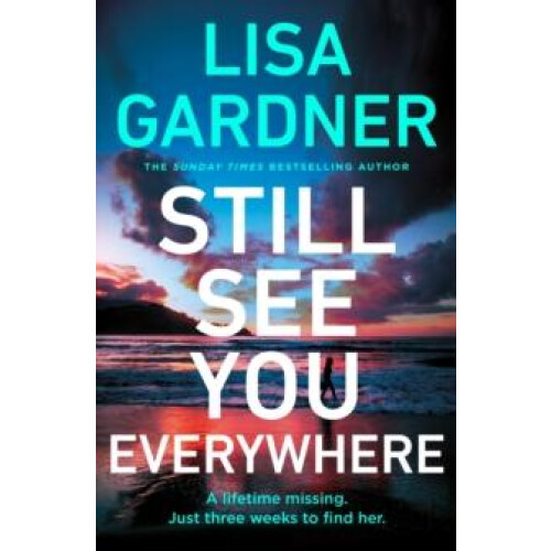 Still See You Everywhere by Lisa Gardner Paperback Book