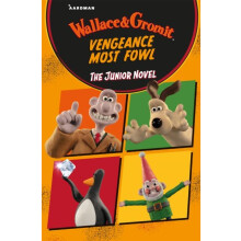 Wallace amp Gromit Vengeance Most Fowl The Junior Novel by Amanda Li P