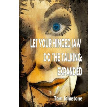 Let Your Hinged Jaw Do the Talking by Tom Johnstone Paperback Book
