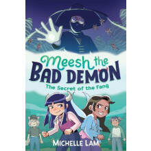 Meesh the Bad Demon The Secret of the Fang by Michelle Lam Paperback B