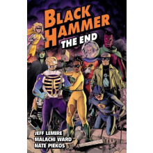 Black Hammer Volume 8 The End by Malachi Ward Paperback Book