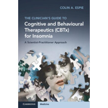 The Clinicians Guide to Cognitive and Behavioural Therapeutics CBTx fo
