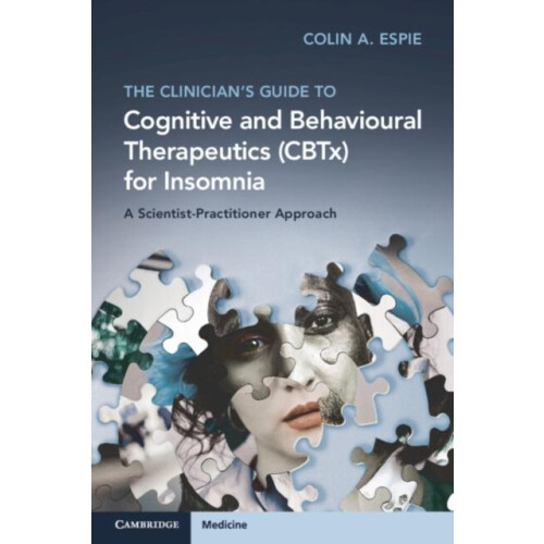 The Clinicians Guide to Cognitive and Behavioural Therapeutics CBTx fo