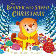 The Beaver Who Saved Christmas by Will Millard Paperback Book
