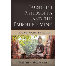 Buddhist Philosophy and the Embodied Mind by Matthew MacKenzie Paperba
