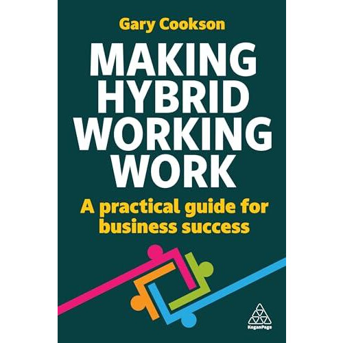 Making Hybrid Working Work by Gary Cookson Paperback Book