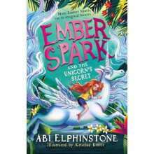 Ember Spark and the Unicorns Secret by Abi Elphinstone Paperback Book