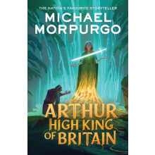 Arthur High King of Britain by Michael Morpurgo Paperback Book