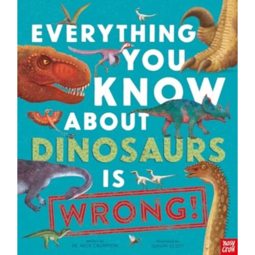 Everything You Know About Dinosaurs is Wrong by Dr Nick Crumpton Paper