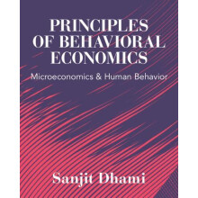 Principles of Behavioral Economics by Sanjit University of Leicester D