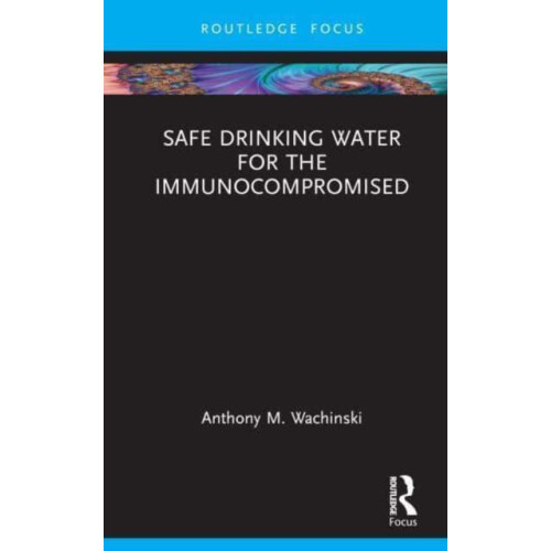 Safe Drinking Water for the Immunocompromised by Anthony M. Wachinski