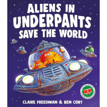 Aliens in Underpants Save the World by Claire Freedman Paperback Book