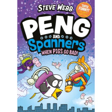 Peng and Spanners When Pigs Go Bad by Steve Webb Paperback Book