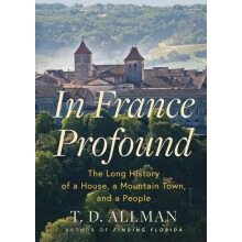 In France Profound by T.D. Allman Hardcover Book