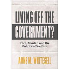 Living Off the Government by Anne M. Whitesell Paperback Book