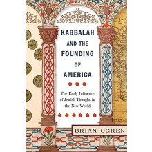 Kabbalah and the Founding of America by Brian Ogren Paperback Book