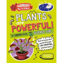 Surprised by Science Plants are Powerful by Sabrina Rose Science Girl