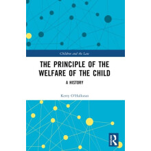 The Principle of the Welfare of the Child by OHalloran Kerry Queenslan
