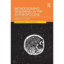 Metadesigning Designing in the Anthropocene Paperback Book
