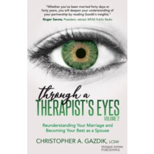 Through a Therapists Eyes Volume 2 by Christopher A. Gazdik Paperback