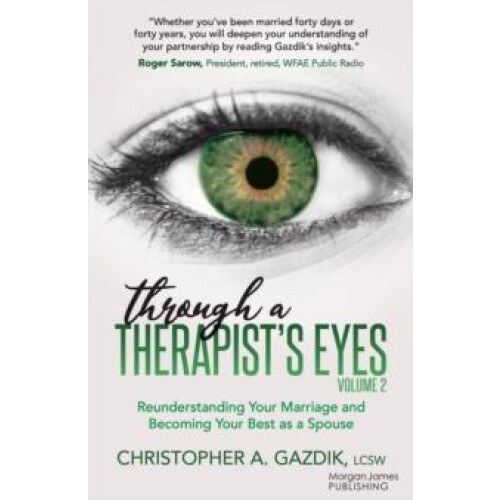 Through a Therapists Eyes Volume 2 by Christopher A. Gazdik Paperback