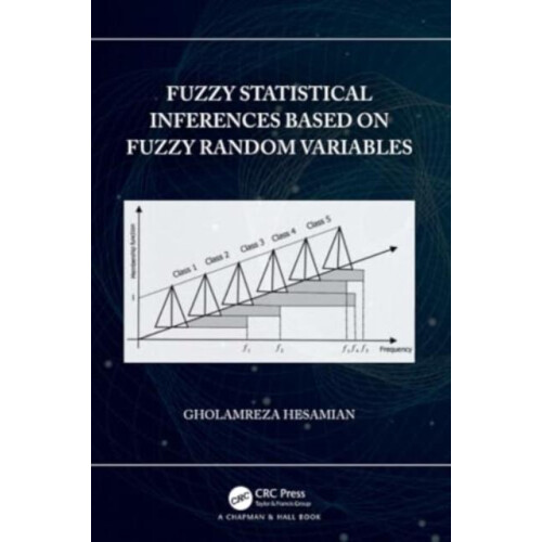 Fuzzy Statistical Inferences Based on Fuzzy Random Variables by Hesami
