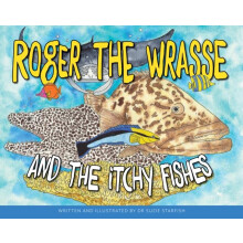 Roger the Wrasse and the Itchie Fishies by Dr Sue Pillans Aka Dr Suzie