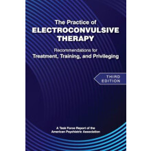 The Practice of Electroconvulsive Therapy by American Psychiatric Asso